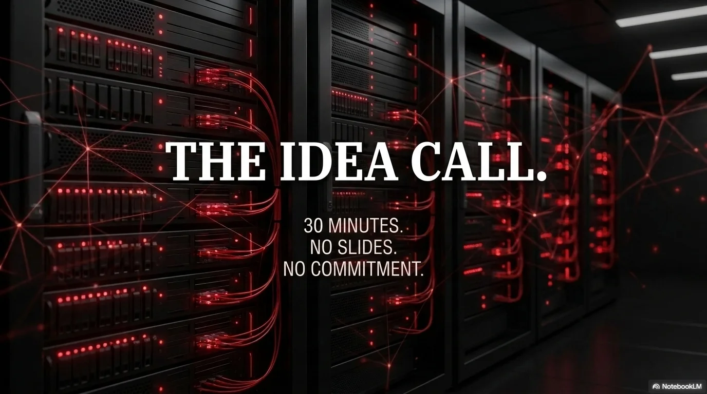 The Idea Call, 30 minutes, no slides, no commitment